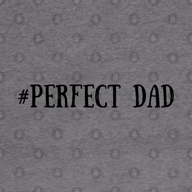 Perfect Dad, Dad Gift, Father'd day gift by ReneeM